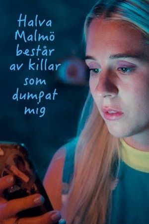 Halva Malmö består av killar som dumpat mig Poster